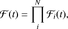 \begin{equation*} \mathcal{F}(t) = \prod_i^N \mathcal{F}_i(t),\end{equation*}
