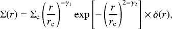 \begin{equation*}\Sigma(r) = \Sigma_{\textrm{c}} \left(\frac{r}{r_{\textrm{c}}} \right)^{-\gamma_1} \exp \left[-\left(\frac{r}{r_{\textrm{c}}} \right)^{2-\gamma_2} \right] \times \delta(r),\end{equation*}