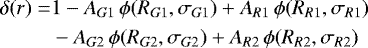 \begin{align*}\delta(r) = &1 - A_{G1} \, \phi(R_{G1}, \sigma_{G1}) + A_{R1} \, \phi(R_{R1}, \sigma_{R1}) \\&-A_{G2} \, \phi(R_{G2}, \sigma_{G2}) +A_{R2} \, \phi(R_{R2}, \sigma_{R2})\end{align*}