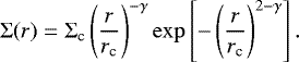 \begin{equation*}\Sigma(r) = \Sigma_{\textrm{c}} \left(\frac{r}{r_{\textrm{c}}} \right)^{-\gamma} \exp \left[-\left(\frac{r}{r_{\textrm{c}}} \right)^{2-\gamma} \right].\end{equation*}