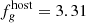 $ f^{\mathrm{host}}_{g} = 3.31 $