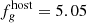 $ f^{\mathrm{host}}_{g} = 5.05 $