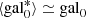 $ \langle \mathrm{gal}^{*}_{0} \rangle \simeq \mathrm{gal}_{0} $
