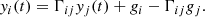 $$ \begin{aligned} { y}_{i}(t) = \Gamma _{ij} { y}_{j}(t) + g_{i} - \Gamma _{ij} g_{j}. \end{aligned} $$