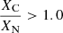 $ \frac{X_{\mathrm{C}}}{X_{\mathrm{N}}} > 1.0 $