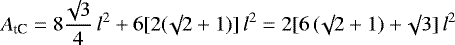 \[A_{\textrm{tC}} = 8 \frac{\surd 3}{4} \, l^2 + 6 [2 (\surd 2 + 1)] \, l^2 = 2 [6 \, (\surd 2 + 1) + \surd 3] \, l^2\]