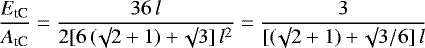 \[\frac{E_{\textrm{tC}}}{A_{\textrm{tC}}} = \frac{36 \, l}{2 [6 \, (\surd 2 + 1) + \surd 3] \, l^2} = \frac{3}{[(\surd 2 + 1) + \surd 3/6] \, l}\]