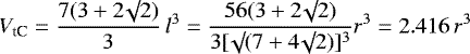 \begin{equation*}V_{\textrm{tC}} = \frac{7 (3 + 2 \surd 2)}{3} \, l^3 = \frac{56 (3 + 2 \surd 2)}{3 [\surd(7 + 4 \surd 2)]^3} r ^3 = 2.416 \, r^3\end{equation*}