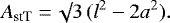 \begin{equation*}A_{\textrm{stT}} = \surd 3 \, (l^2 - 2 a^2).\end{equation*}