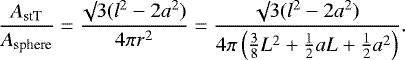 \begin{equation*}\frac{A_{\textrm{stT}}}{A_{\textrm{sphere}}} = \frac{\surd 3 (l^2 - 2 a^2)}{4 \pi r^2} = \frac{\surd 3 (l^2 - 2 a^2)}{4 \pi \left(\frac{3}{8}L^2 + \frac{1}{2}aL + \frac{1}{2}a^2 \right)}.\end{equation*}
