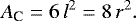 \begin{equation*}A_{\textrm{C}} = 6 \, l^2 = 8 \, r^2.\end{equation*}
