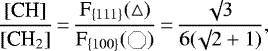 \begin{equation*}\frac{\textrm{[CH]}}{[\textrm{CH}_2]}\,{=}\,\frac{\textrm{F}_{\{111\}} (\triangle)}{\textrm{F}_{\{100\}} ({\octagon})}\,{=}\,\frac{\surd 3}{6 (\surd 2 + 1)},\end{equation*}