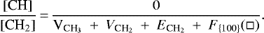\begin{equation*}\frac{\textrm{[CH]}}{[\textrm{CH}_2]}\,{=}\,\frac{0}{\textrm{V}_{\textrm{CH}_3} \ + \ V_{\textrm{CH}_2} \ + \ E_{\textrm{CH}_2} \ + \ F_{\{100\}} (\square)}.\end{equation*}