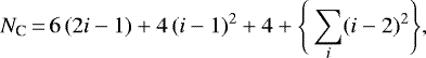 \begin{equation*}N_{\textrm{C}} \,{=}\,6 \, (2i-1) + 4 \, (i-1)^2 + 4 + \Bigg\{\sum_i (i-2)^2 \Bigg\},\end{equation*}