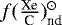 $f(\frac{\textrm{Xe}}{\textrm{C}})_{\textrm{nd}}^{\odot}$