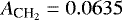 $A_{\textrm{CH}_2} = 0.0635$