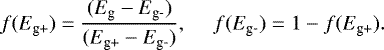 \begin{equation*} f(E_{\textrm{g+}}) = \frac{(E_{\textrm{g}}-E_{\textrm{g-}})}{(E_{\textrm{g+}}-E_{\textrm{g-}})}, \ \ \ \ \ f(E_{\textrm{g-}}) = 1-f(E_{\textrm{g+}}).\end{equation*}