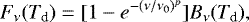 \begin{equation*} F_{\nu}(T_{\textrm{d}}) = [1 - e^{-(\nu/\nu_0){}^p}]B_{\nu}(T_{\textrm{d}}),\end{equation*}