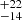 $ ^{+22}_{-14} $