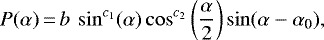 \begin{equation*}P(\alpha)\,{=}\,b~\sin^{c_{\textrm{1}}}(\alpha) \cos^{c_{\textrm{2}}} \bigg(\frac{\alpha}{2}\bigg) \sin(\alpha - \alpha_{\textrm{0}}),\end{equation*}