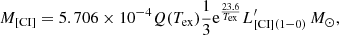 $$ \begin{aligned} M_{\rm [CI]} = 5.706 \times 10^{-4} Q( T_{\rm ex})\frac{1}{3} \mathrm{e}^{\frac{23.6}{T_{\rm ex}}} L^{{\prime }}_{\rm [CI](1-0)}\,M_{\odot }, \end{aligned} $$