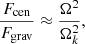 $$ \begin{aligned} \frac{F_{\rm cen}}{F_{\rm grav}} \approx \frac{\Omega ^2}{\Omega _k^2}, \end{aligned} $$
