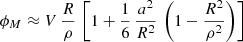 $$ \begin{aligned}&\phi _M \approx V \, \frac{R}{\rho } \, \left[ 1 + \frac{1}{6} \, \frac{a^2}{R^2} \, \left( 1 - \frac{R^2}{\rho ^2} \right) \right] \end{aligned} $$