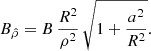 $$ \begin{aligned} B_{\hat{\rho }} = B\, \frac{R^2}{\rho ^2} \, \sqrt{ 1 + \frac{a^2}{R^2} } . \end{aligned} $$