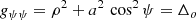 $$ \begin{aligned}&{g}_{\psi \psi } = \rho ^2 + a^2 \, \cos ^2 \psi = \Delta _o \end{aligned} $$