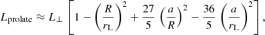 $$ \begin{aligned} L_{\rm prolate} \approx L_\perp \, \left[1 - \left( \frac{R}{r_{\rm L}} \right)^2 + \frac{27}{5} \, \left( \frac{a}{R} \right)^2 - \frac{36}{5} \, \left( \frac{a}{r_{\rm L}} \right)^2 \right] , \end{aligned} $$