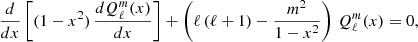 $$ \begin{aligned} \frac{d}{dx} \left[(1-x^2)\, \frac{dQ_\ell ^m(x)}{dx}\right] + \left( \ell \, (\ell +1) - \frac{m^2}{1-x^2}\right) \, Q_\ell ^m(x) = 0, \end{aligned} $$