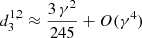 $$ \begin{aligned}&d_{3}^{1,2} \approx \frac{3\,\gamma ^2}{245} + O(\gamma ^4) \end{aligned} $$