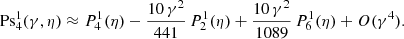 $$ \begin{aligned} \mathrm{Ps} _4^1(\gamma ,\eta )&\approx P_4^1(\eta ) - \frac{10\,\gamma ^2}{441} \, P_2^1(\eta ) + \frac{10\,\gamma ^2}{1089} \, P_6^1(\eta ) + O(\gamma ^4). \end{aligned} $$