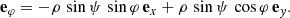 $$ \begin{aligned}&\mathbf e _\varphi = - \rho \, \sin \psi \, \sin \varphi \, \mathbf e _{x}+ \rho \, \sin \psi \, \cos \varphi \, \mathbf e _{{ y}}. \end{aligned} $$