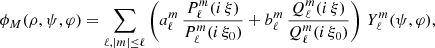 $$ \begin{aligned} \phi _M(\rho ,\psi ,\varphi ) = \sum _{\ell ,|m|\le \ell } \left( a_\ell ^m \, \frac{P_\ell ^m(i\,\xi )}{P_\ell ^m(i\,\xi _0)} + b_\ell ^m \, \frac{Q_\ell ^m(i\,\xi )}{Q_\ell ^m(i\,\xi _0)} \right) \, Y_\ell ^m(\psi ,\varphi ) , \end{aligned} $$