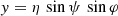 $$ \begin{aligned}&{ y} = \eta \, \sin \psi \, \sin \varphi \end{aligned} $$