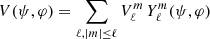 $$ \begin{aligned} V(\psi ,\varphi ) = \sum _{\ell ,|m|\le \ell } V_\ell ^m \, Y_\ell ^m(\psi ,\varphi ) \end{aligned} $$
