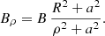 $$ \begin{aligned} B_\rho = B \, \frac{R^2+a^2}{\rho ^2+a^2} . \end{aligned} $$