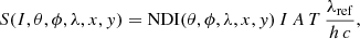 $$ \begin{aligned} S(I,\theta ,\phi ,\lambda ,x,{ y}) = \mathrm{NDI}(\theta ,\phi ,\lambda ,x,{ y})\,I\,A\,T\,\frac{\lambda _{\rm ref}}{h\,c}, \end{aligned} $$