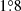 $ 1{{\overset{\circ}{.}}}8 $