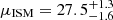 $ \mu_{\mathrm{ISM}} = 27.5^{+1.3}_{-1.6} $