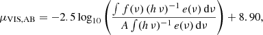 $$ \begin{aligned} \mu _{\rm VIS,AB} = -2.5 \log _{10}\left({\frac{\int f(\nu ) \, (h\,\nu )^{-1} \, e(\nu )\,\mathrm{d}\nu }{A \int (h\,\nu )^{-1} \, e(\nu )\,\mathrm{d}\nu }}\right) + 8.90, \end{aligned} $$
