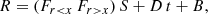 $$ \begin{aligned}&R = (F_{r < x}\,F_{r>x})\,S + D\,t + B, \end{aligned} $$