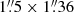 $ 1{{\overset{\prime\prime}{.}}}5 \times 1{{\overset{\prime\prime}{.}}}36 $
