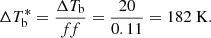 $$ \begin{aligned} \Delta T^*_\mathrm{b} = \frac{\Delta T_{\rm b}}{f\!f} = \frac{20}{0.11} = 182\ \mathrm{K} . \end{aligned} $$