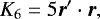 \begin{equation*}K_6 = 5\vec r\prime\cdot\vec r,\end{equation*}