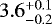 $3.6_{-0.2}^{+0.1}$