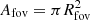 $ A_\mathrm{fov}=\pi R_\mathrm{fov}^2 $