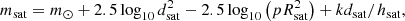 $$ \begin{aligned} m_\mathrm{sat} = m_{\odot } + 2.5 \log _{10} d_\mathrm{sat} ^{2}- 2.5\log _{10}\left( p R_\mathrm{sat} ^2 \right) +k d_\mathrm{sat} /h_\mathrm{sat} , \end{aligned} $$
