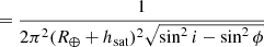 $$ \begin{aligned} = \frac{1}{2 \pi ^2 (R_\oplus + h_{\mathrm{sat} })^2 \sqrt{\sin ^2 i - \sin ^2 \phi }} \end{aligned} $$